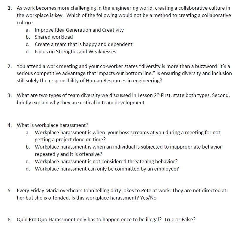 Question: 1. As work becomes more challenging in the engineering world, creating