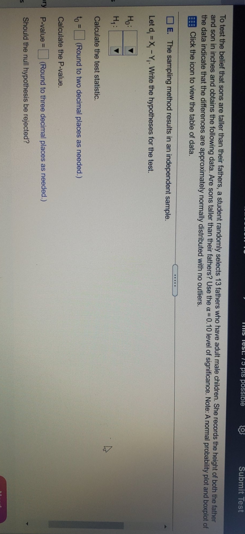 pls help with hw question Submit Test To test the belief that