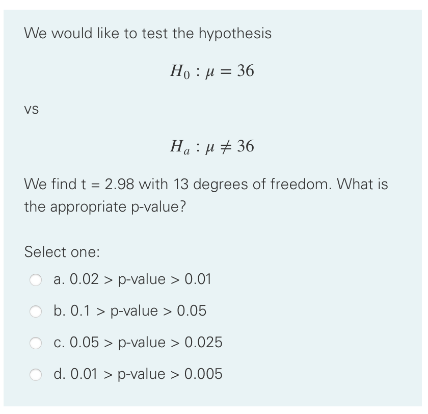 question 2 We would like to test the hypothesis H0 : u