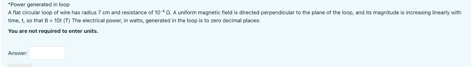  'Power generated in loop A flat circular loop of wire has