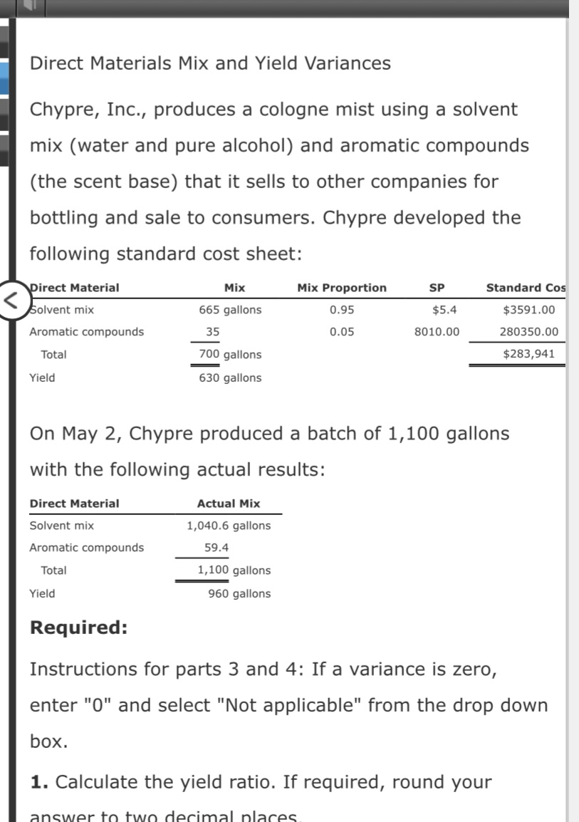 1. Calculate the yield ratio. If required, round your answer to two