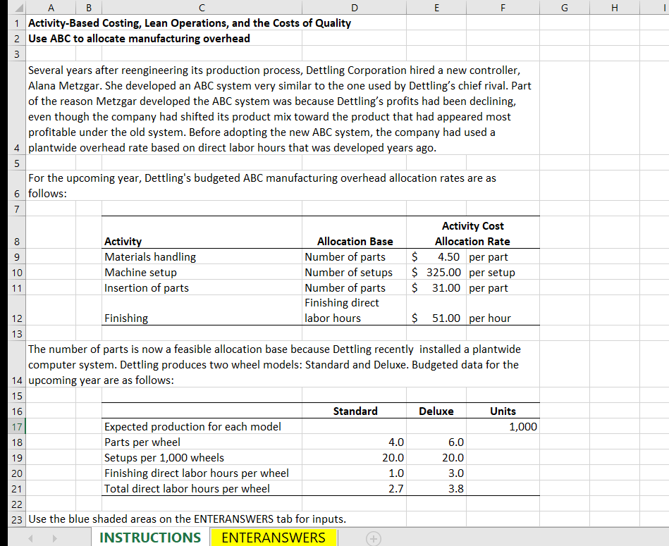 budgeted manufacturing overhead cost for the upcoming year. 5 (Always use cell