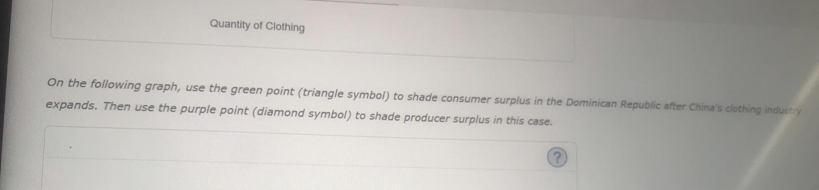 cloth'ng 'ndu.b Then use the purple point (diamond symbol) to shade producer