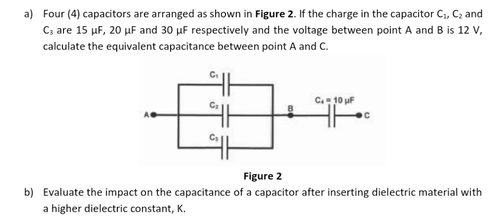 Physics questions a) Four {4) capacitors are arranged as shown in Figure