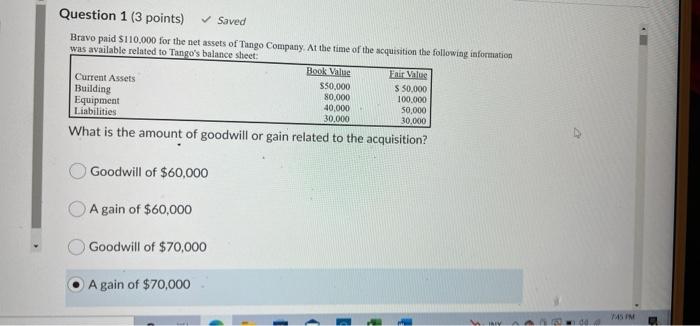  Question 1 (3 points) Saved Bravo paid $110.000 for the net