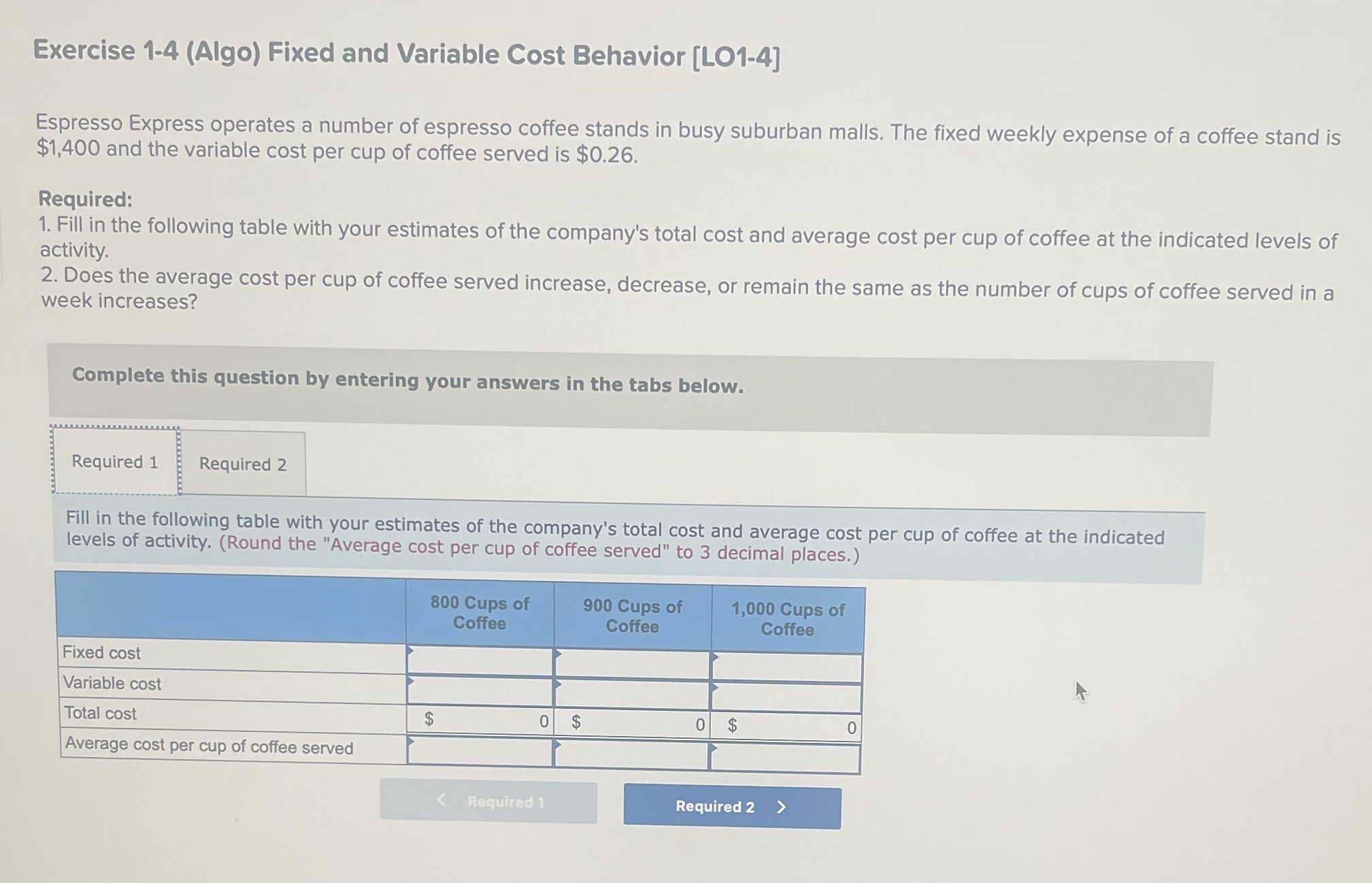  Exercise 1-4 (Algo) Fixed and Variable Cost Behavior [LO1-4] Espresso Express