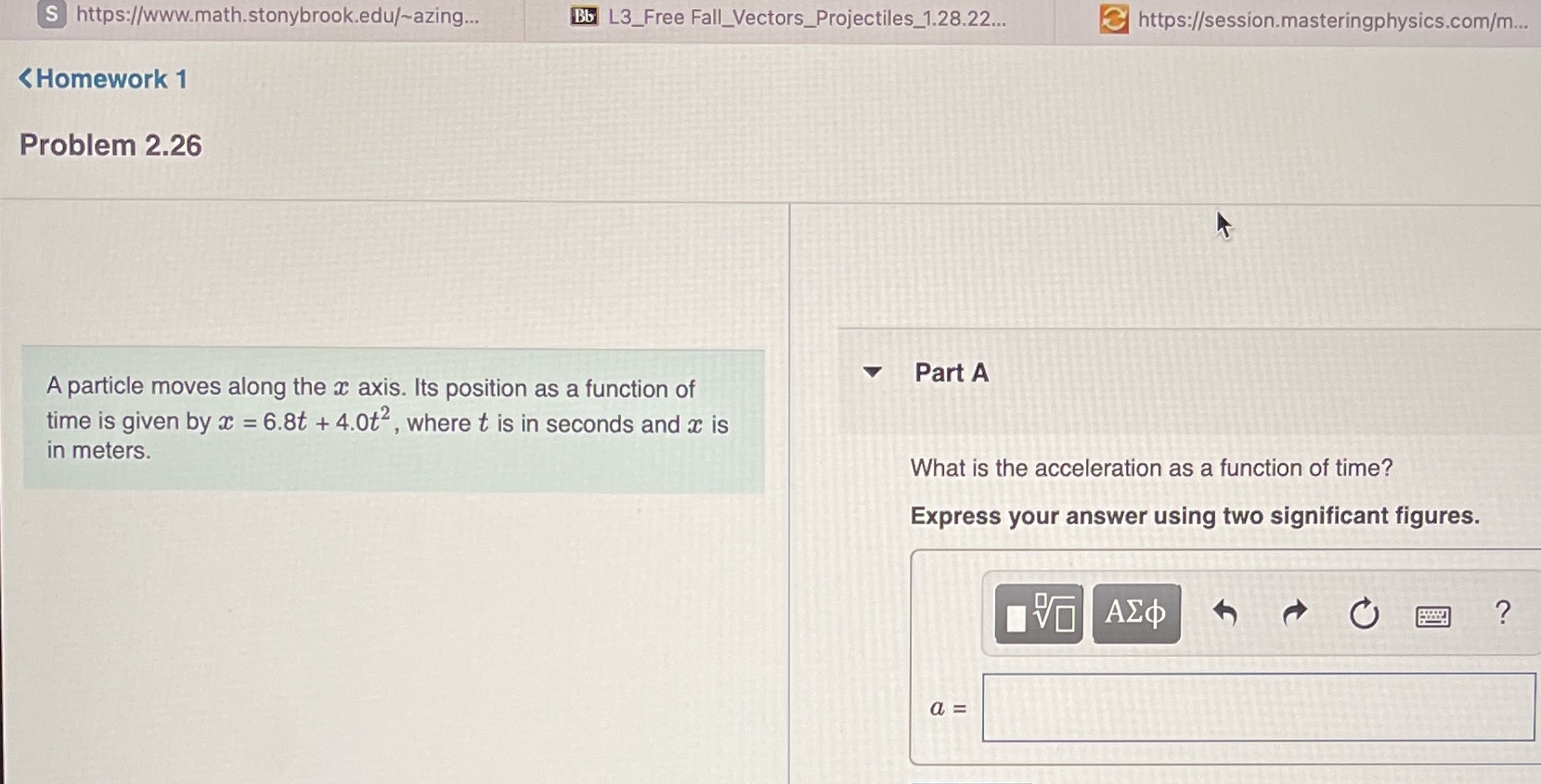https:/lwww.math.stonybrook.edu/azing... L3_Free Fall_Vectors_Projectiles_I.28.22... < Homework 1 Problem 2.26 Part A A particle