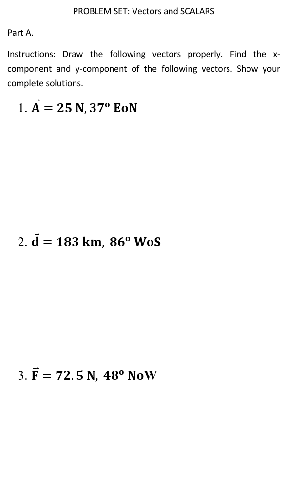 Show your complete solutions. 1. E = 25 N,37 EoN 2. {i