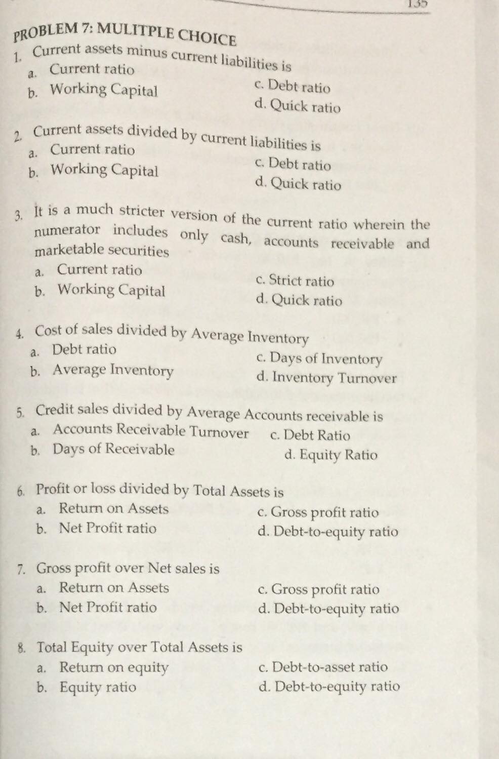 minus current liabilities is a. Current ratio b. Working Capital c. Debt
