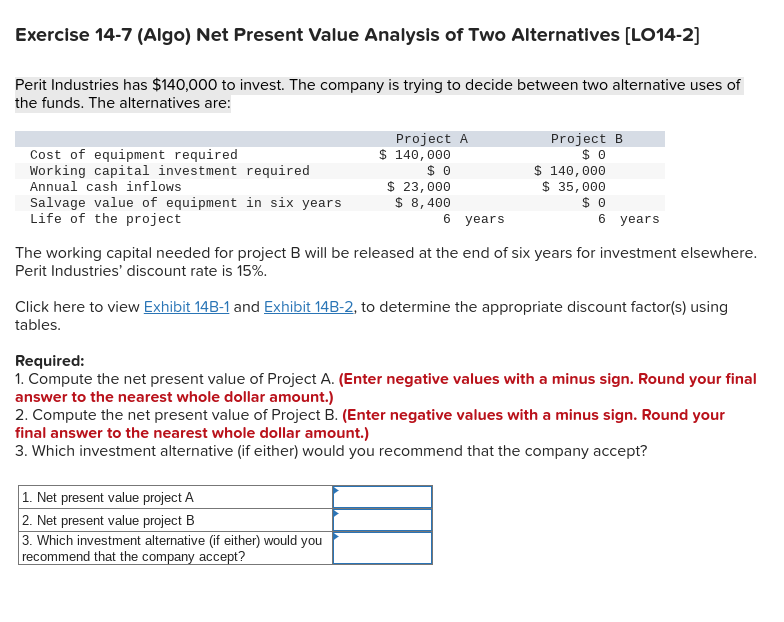 Perit Industries has $140,000 to invest. The company is trying to decide