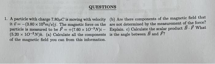 Hand written solution required QUESTIONS 1. A particle with charge 7.80/C is