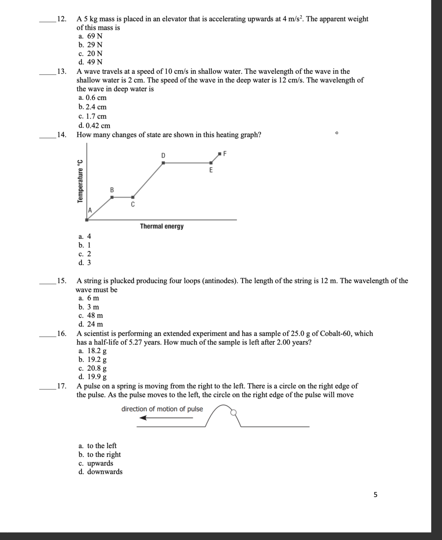  12. A 5 kg mass is placed in an elevator that