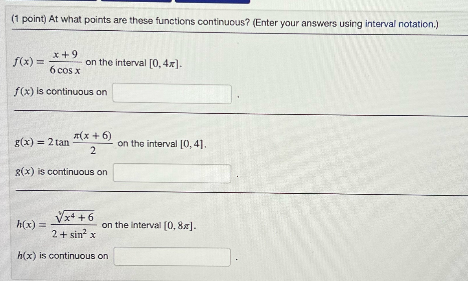 2problem28 (1 point) At what points are these functions continuous? (Enter your
