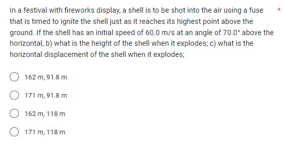 at an angle of 70.0' above the horizontal, b) what is the