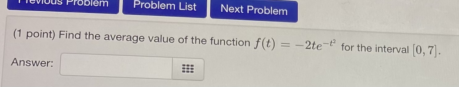 function f (t) Answer: 2tet2 for the interval [0, 71.