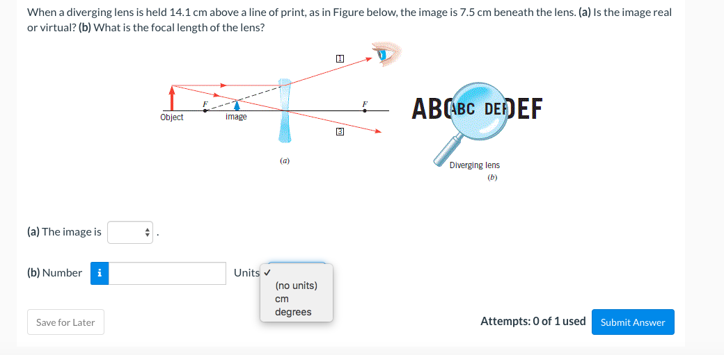 the lens. (a) Is the image real or virtual? (b) What is