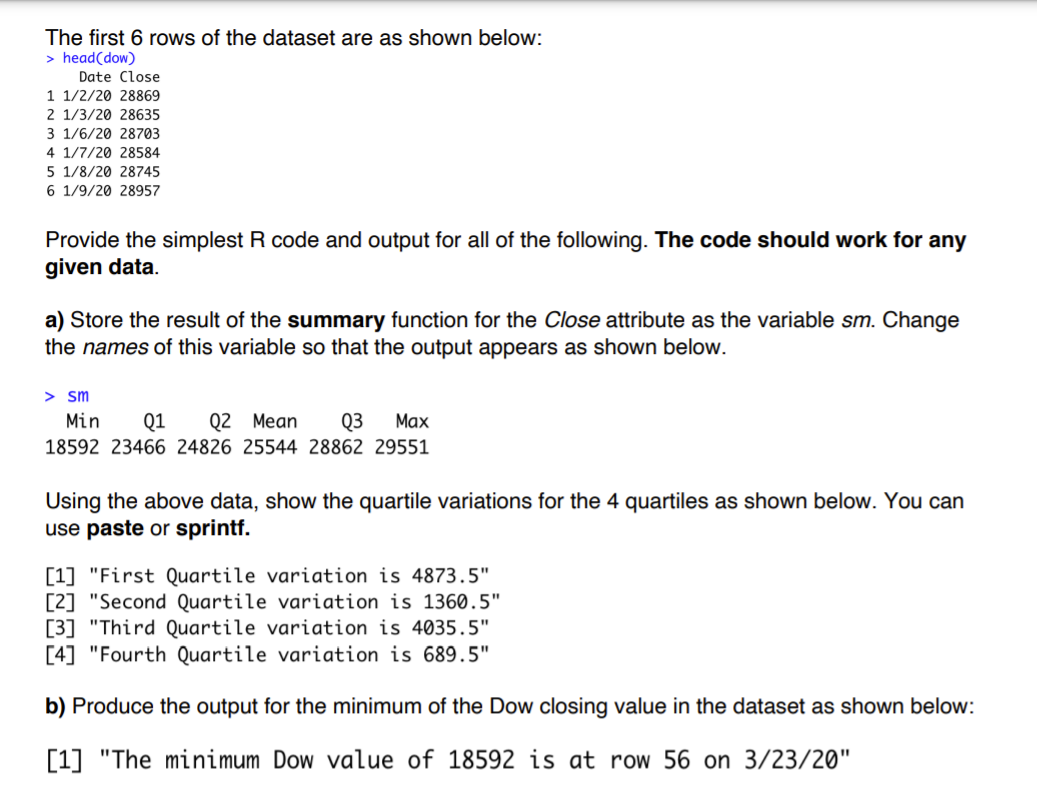 read.csv function with the link: http://people.bu.edu/kalathur/datasets/DJI_2020.csv The first 6 rows of the