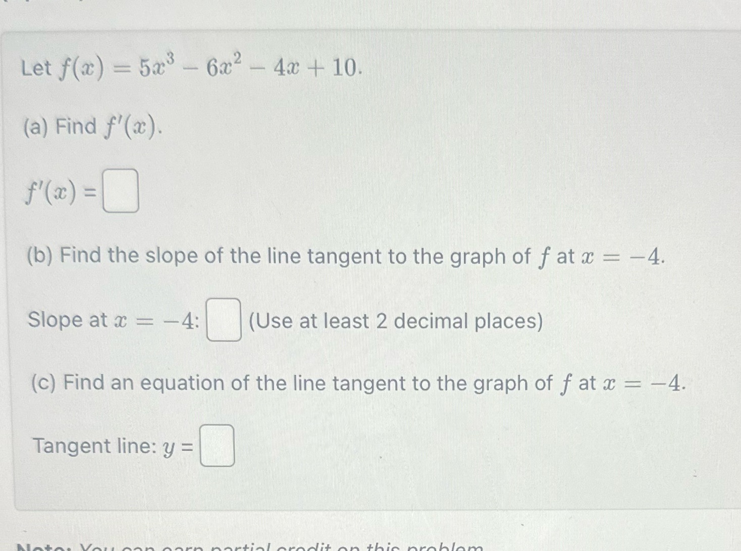 Let f(x) = 523 - 6x2- 4x + 10. (a) Find