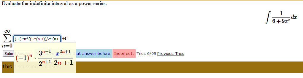 Previous Tries on+1 2n +1 This discussionEvaluate the indefinite integral as a