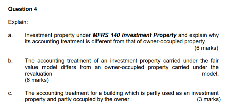  Explain: a. Invstment property undr MFRS 140 Investment Property and explain