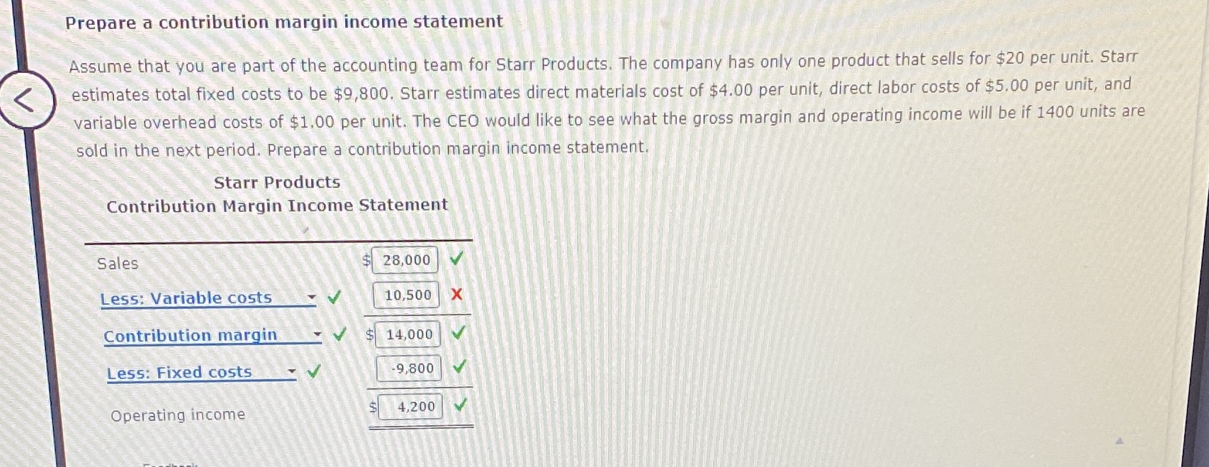 I keep getting the "Less: Variable costs" portion of this problem wrong.