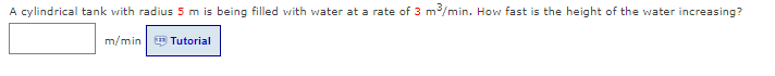 How fast is the height of the water increasing? m/min IF TutorialA