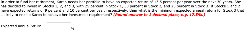 7.03 You have just invested in a portfolio of three stocks. The