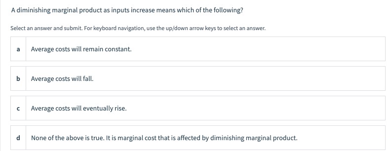 helpful ? A diminishing marginal product as inputs increase means which of