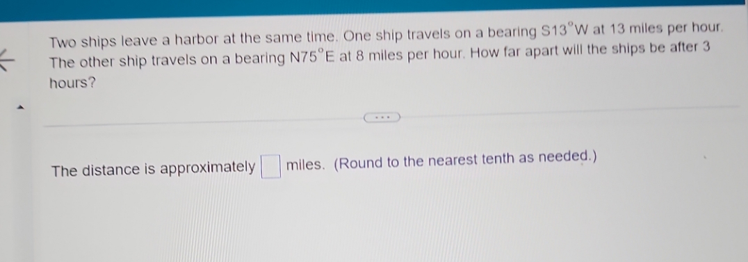 travels on a bearing S13"W at 13 miles per hour. The other