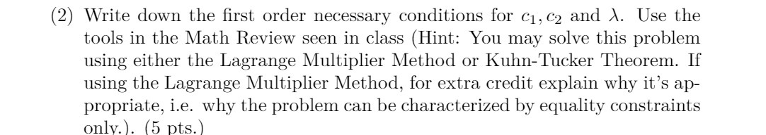  (2) Write down the rst order necessary conditions for 01,02 and