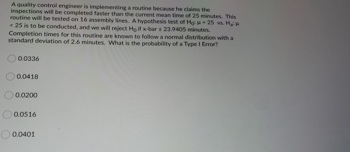 A quality control engineer is implementing a routine because he claims
