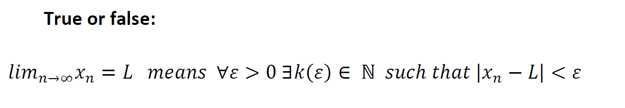 True or false: lim x n 00 L means VE > 0