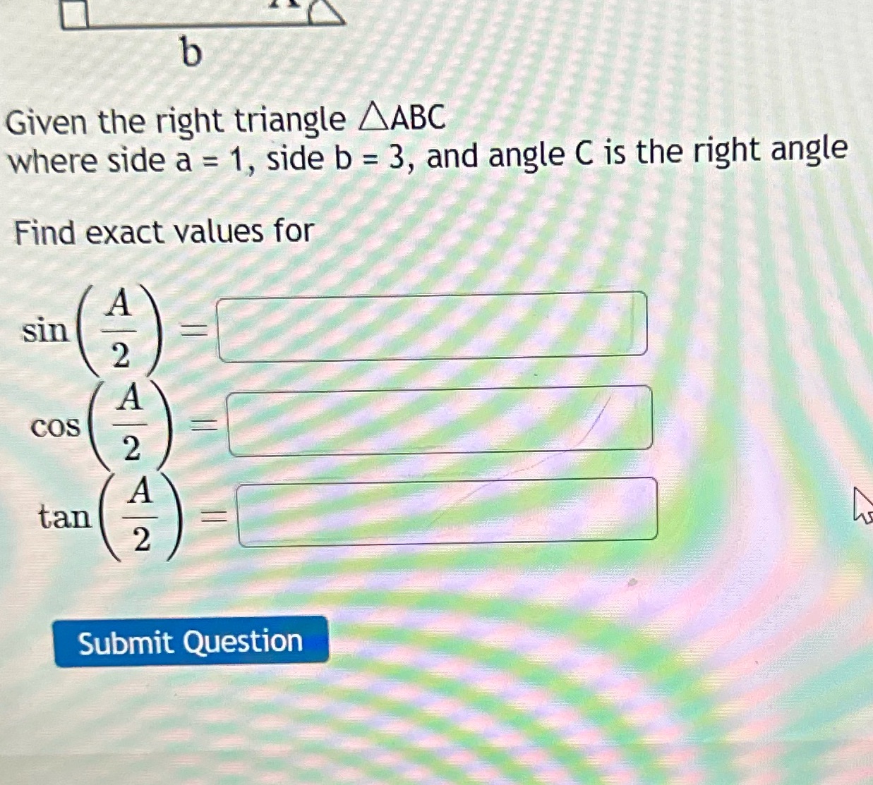  Given the right triangle AABC where side a = 1, side