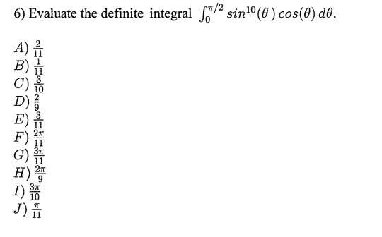 6) Evaluate the definite integral K/ 2 sinlO(O ) cos(9) do. 10