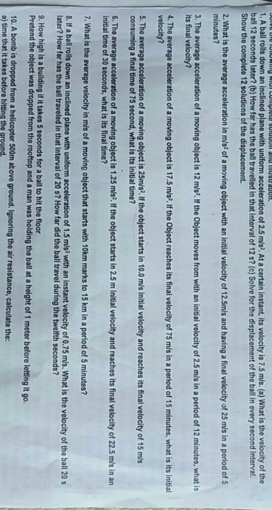 Problem Solving:Show Complete Solution thnks 1. A ball rolls down an inclined
