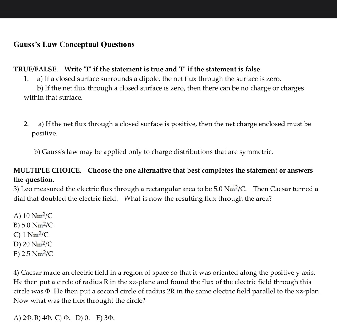  Gauss's Law Conceptual Questions TRUE/FALSE. Write 'T' if the statement is