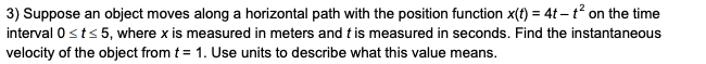 measured in meters and t is measured in seconds. Find the instantaneous