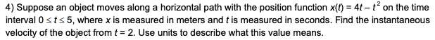 velocity of the object from t = 1. Use units to describe