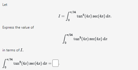 /24 tan (4x) sec(4x) da in terms of I. tan (4x) sec(4x)