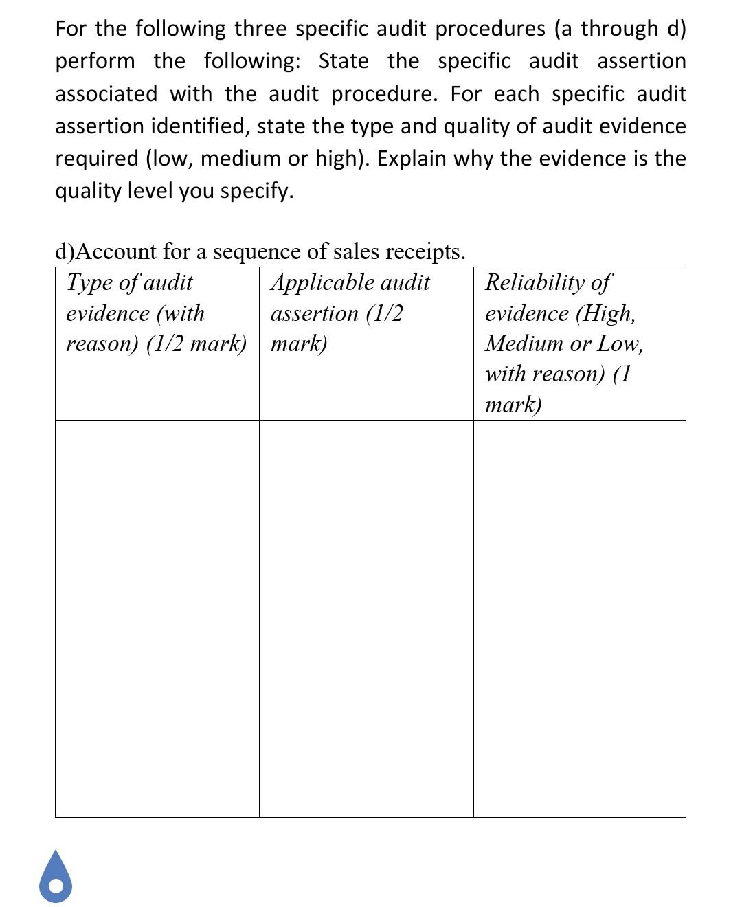 the following: State the specific audit assertion associated with the audit procedure.