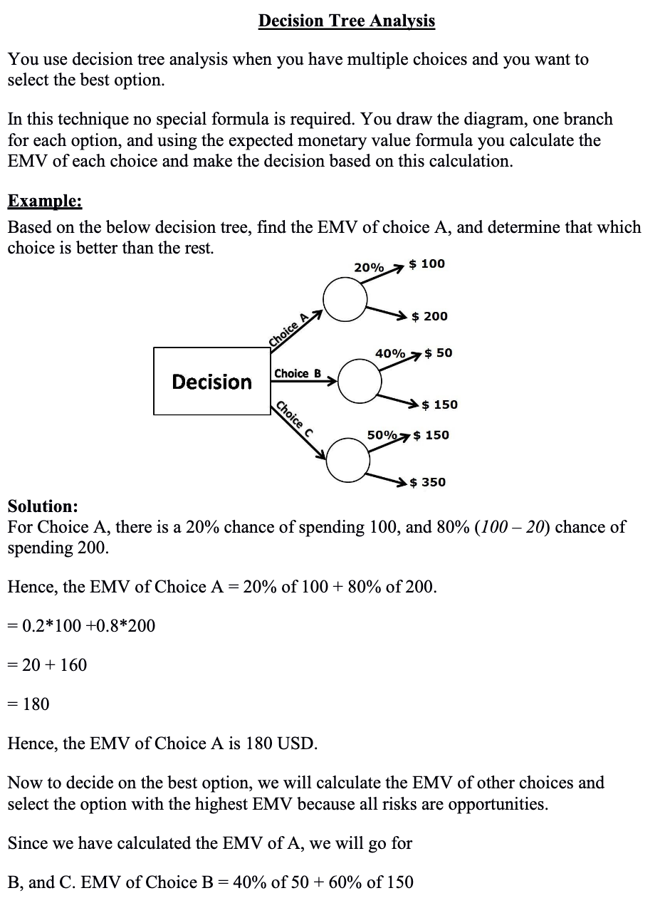  Decision Tree Analysis You use decision tree analysis when you have