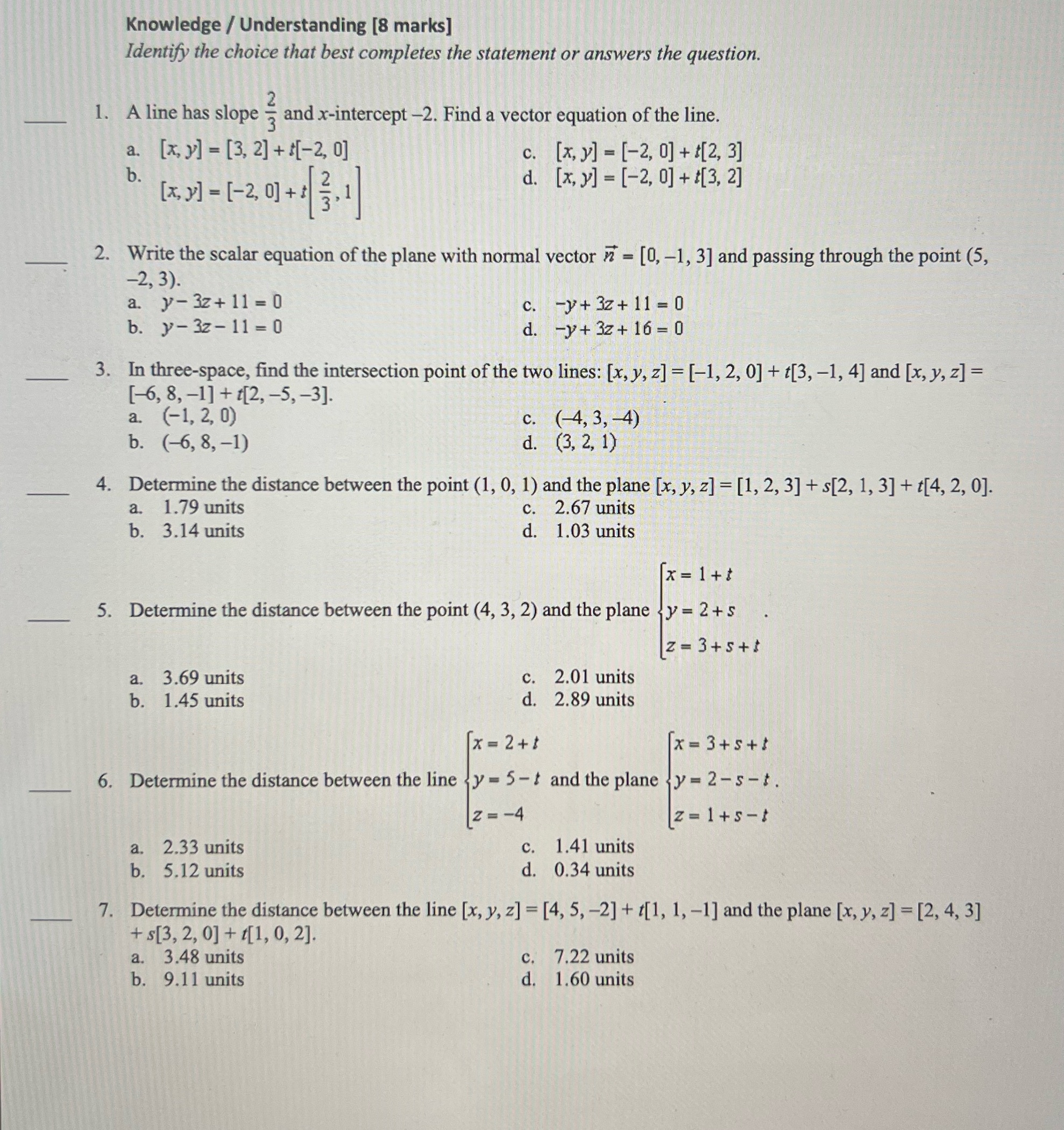 Please answer urgently! Knowledge / Understanding [8 marks] Identify the choice that
