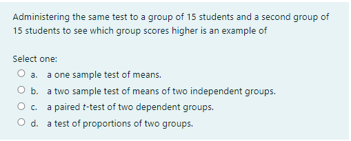 test of means of two independent groups. O c. a paired t-test