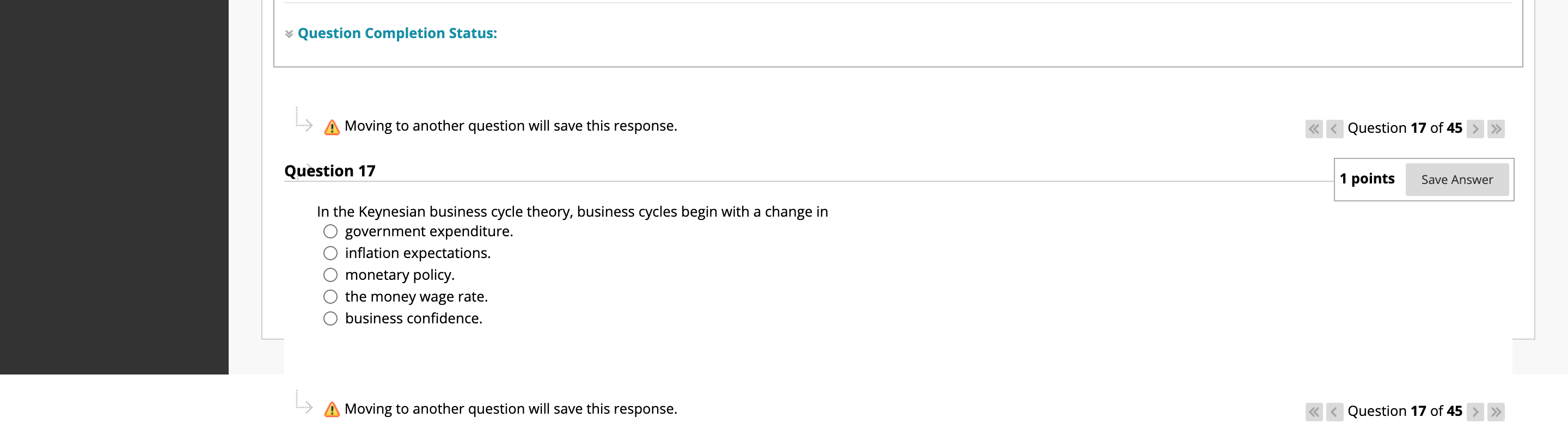 QUESTION 17 Question Completion Status: > A Moving to another question will