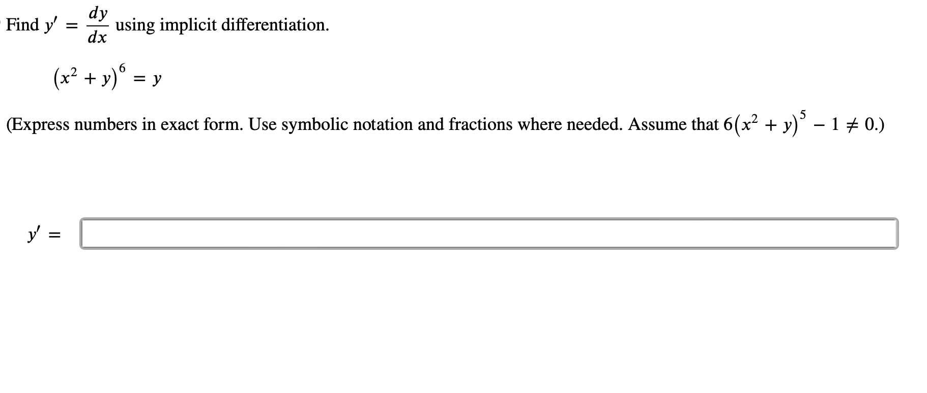 y' = in your solution): ' Find y' = dy using implicit