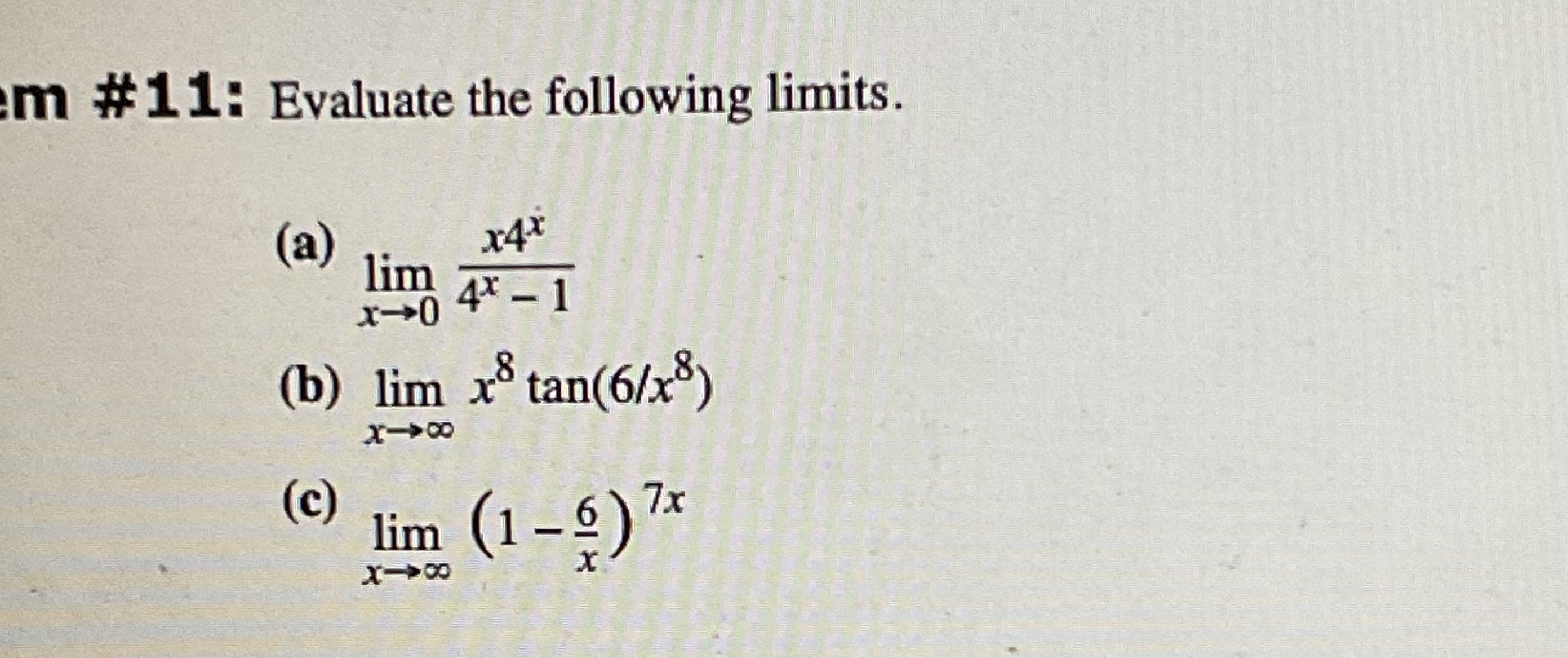 #11: Evaluate the following limits. X4X (a) lim 4x 1 (b) lim