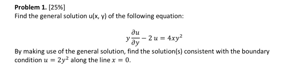 Please help Problem 1. [25%] Find the general solution ulx, y) of