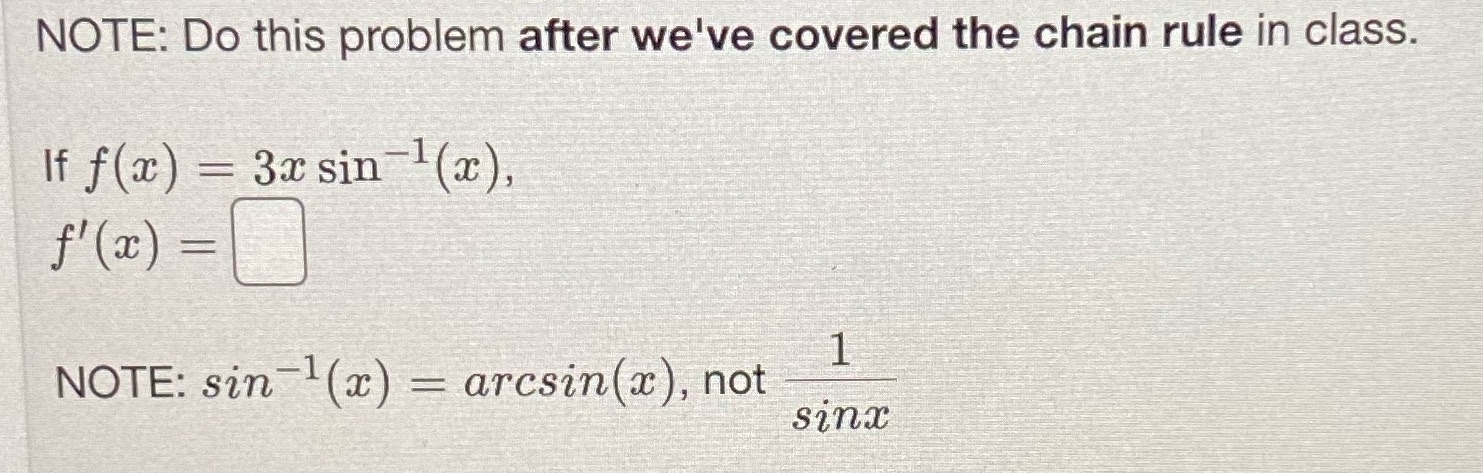 NOTE: Do this problem after we've covered the chain rule in