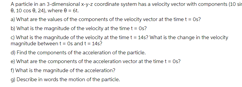  A particle in an 3-dimensional x-y-z coordinate system has a velocity