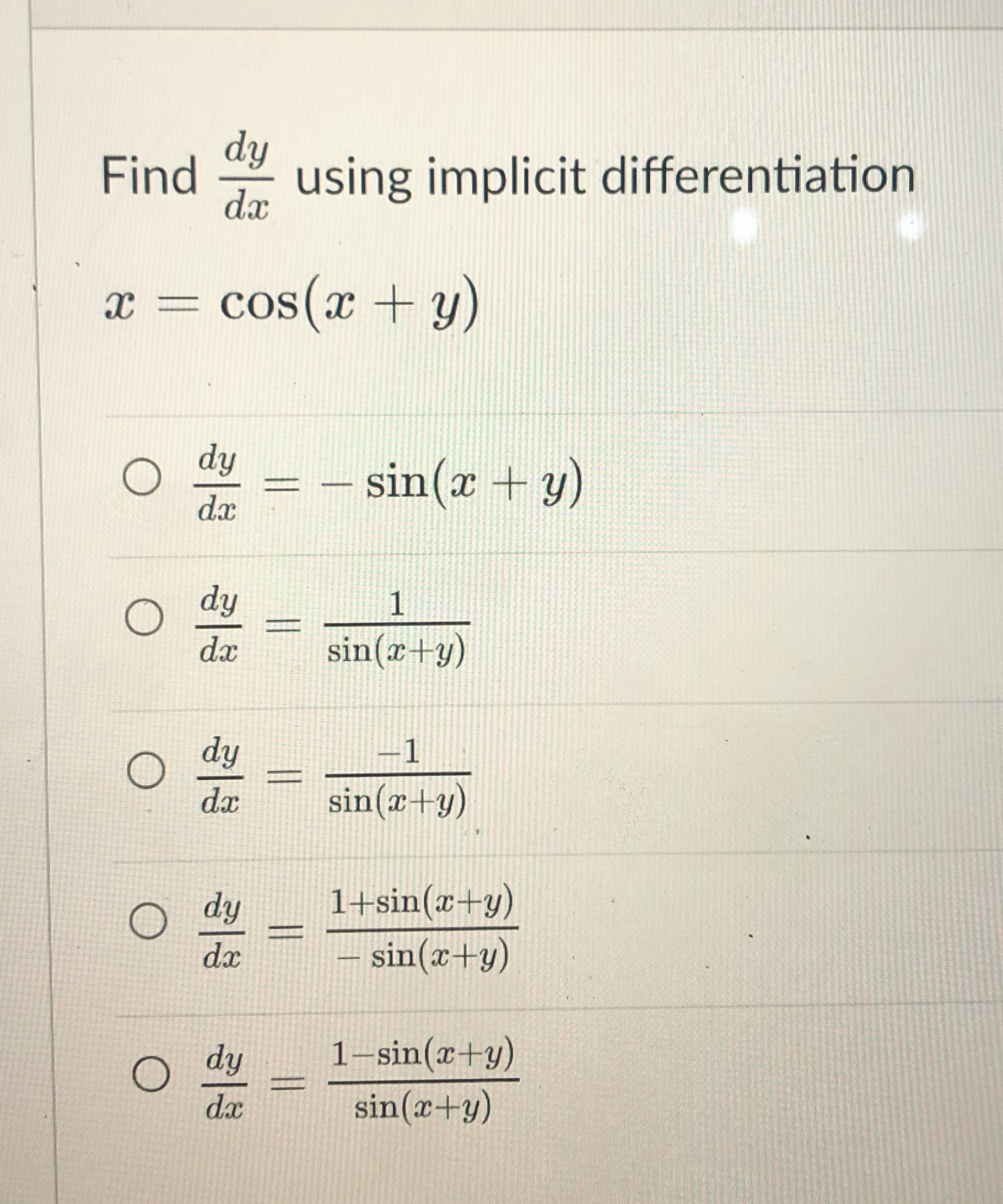 dy using implicit differentiation Find a; O cos@ + y) dy dy